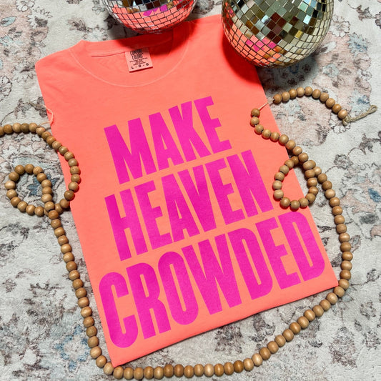 Make Heaven Crowded tee