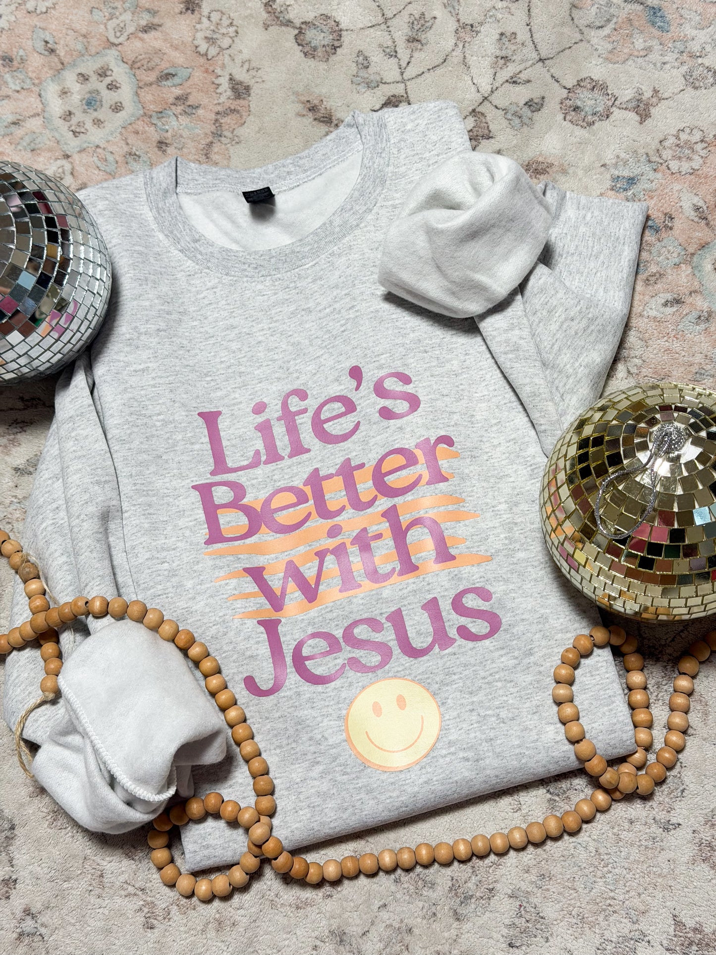 Life’s better with Jesus sweatshirt