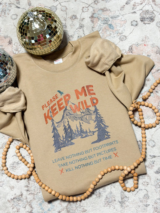 Keep me wild sweatshirt